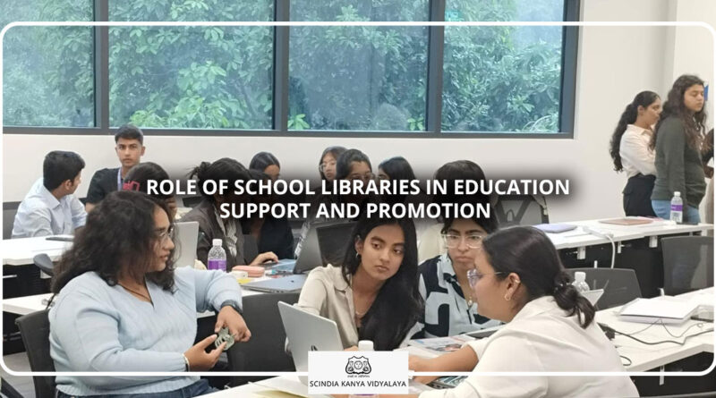 Role of School Libraries in Promoting and Supporting Education